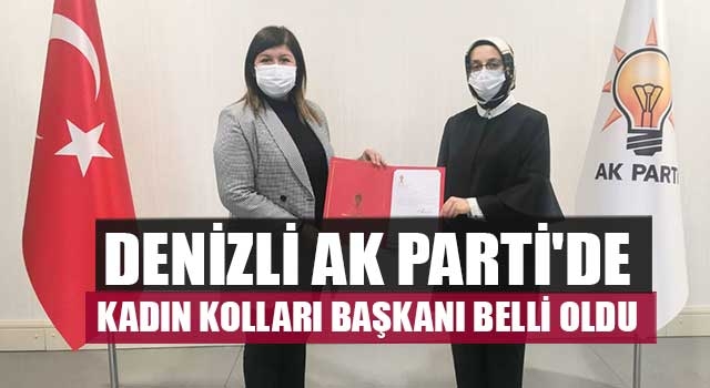 Denizli Ak Parti'de Kadın Kolları Başkanı belli oldu