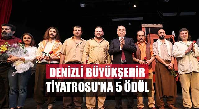 Denizli Büyükşehir Tiyatrosu'na 5 ödül