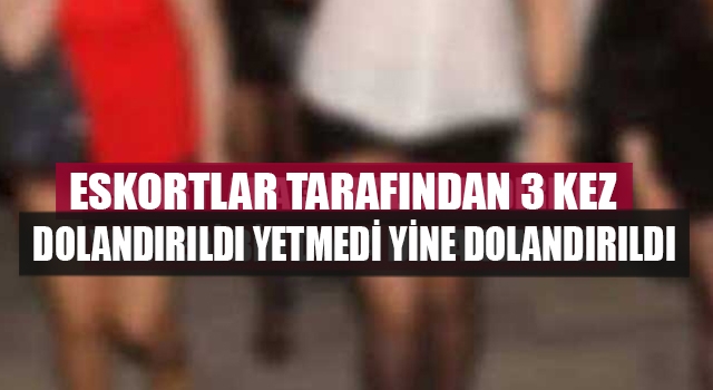 Denizli'de Eskortlar Tarafından 3 Kez Dolandırıldı Yetmedi Bir Daha Dolandırıldı