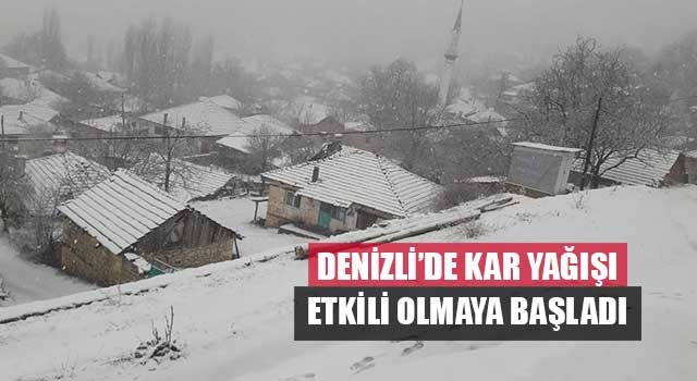 Denizli’de kar yağışı etkili olmaya başladı
