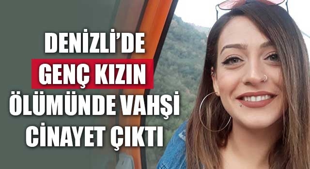 Aleyna Yurtkölesi erkek arkadaşı tarafından boğularak öldürülmüş