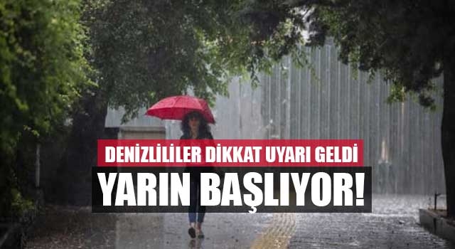 Denizlililer dikkat uyarı geldi yarın başlıyor!