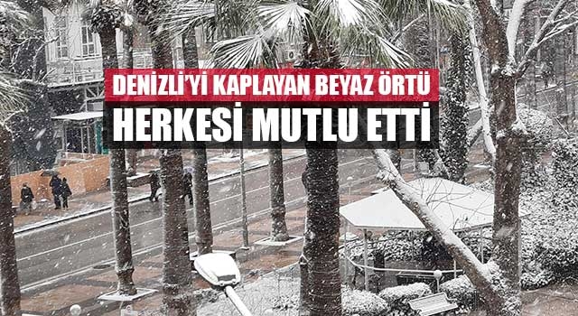 Denizli’yi kaplayan kar herkesi mutlu etti