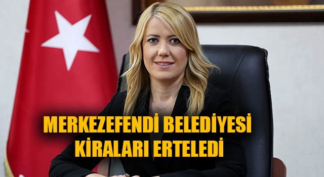 Merkezefendi Belediyesi Kira Alacaklarını Erteledi