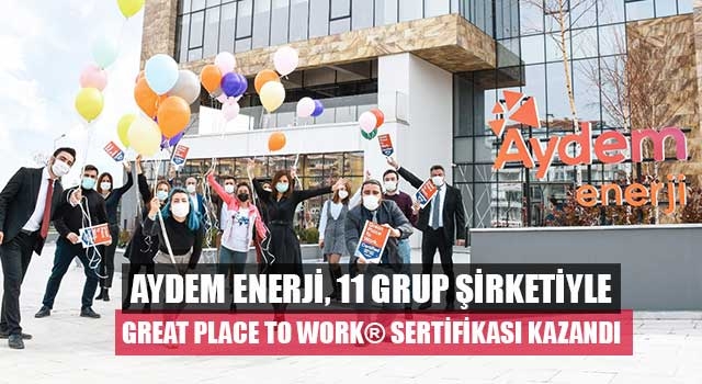 Aydem Enerji, 11 grup şirketiyle Great Place to Work® Sertifikası kazandı