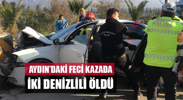 Aydın’daki feci kazada iki Denizlili öldü