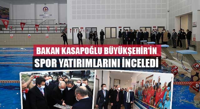 Bakan Kasapoğlu Büyükşehir'in spor yatırımlarını inceledi