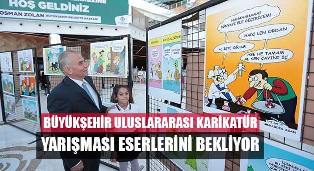 Büyükşehir Uluslararası Karikatür Yarışması eserlerini bekliyor