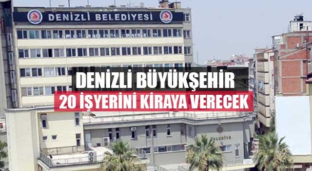 Denizli Büyükşehir 20 işyerini kiraya verecek