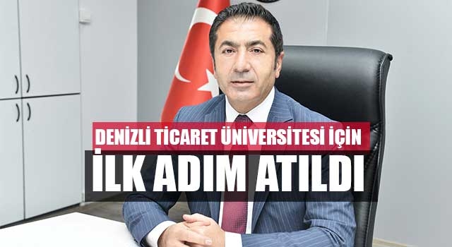Denizli Ticaret Üniversitesi İçin İlk Adım Atıldı