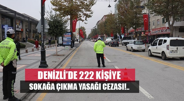 Denizli'de 222 kişiye korona cezası