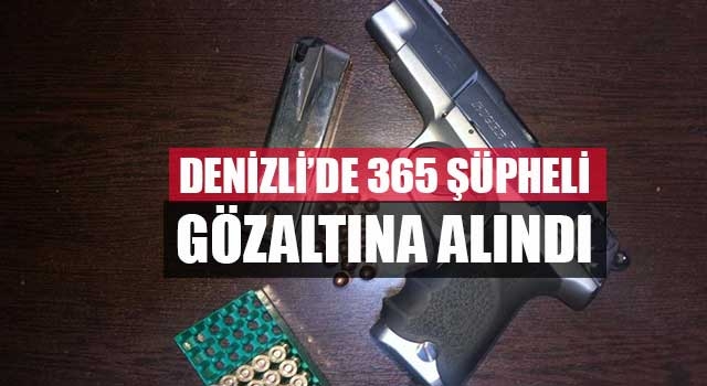 Denizli’de 453 farklı asayiş olayında 365 şüpheli gözaltına alındı