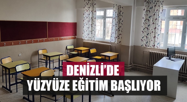 Denizli’de yüzyüze eğitim başlıyor
