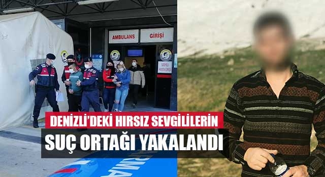 Denizli’deki hırsız sevgililerin suç ortağı yakalandı