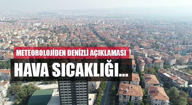 Meteorolojiden Denizli açıklaması hava sıcaklığı…