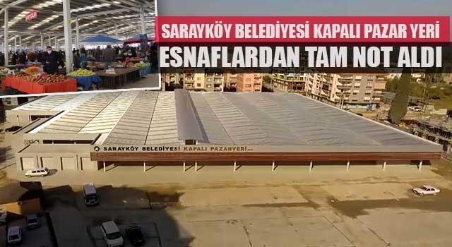 Sarayköy Belediyesi Kapalı Pazar Yeri esnaflardan tam not aldı