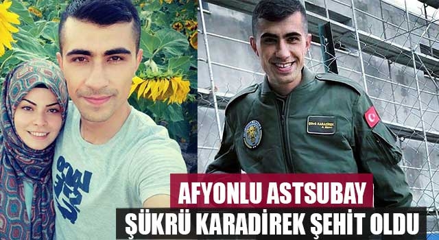 Afyonlu astsubay şükrü karadirek şehit oldu