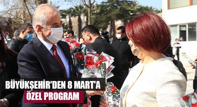Büyükşehir'den 8 Mart'a özel program