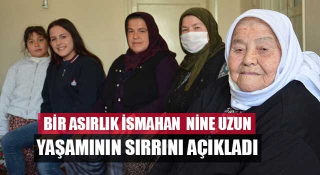 Denizli'de bir asırlık İsmahan nine uzun yaşamının sırrını açıkladı