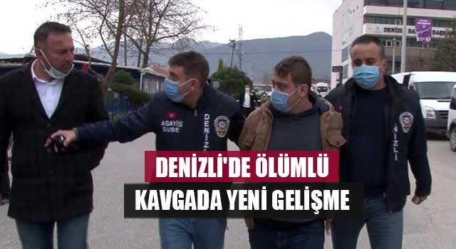 Denizli'de ölümlü kavgada yeni gelişme