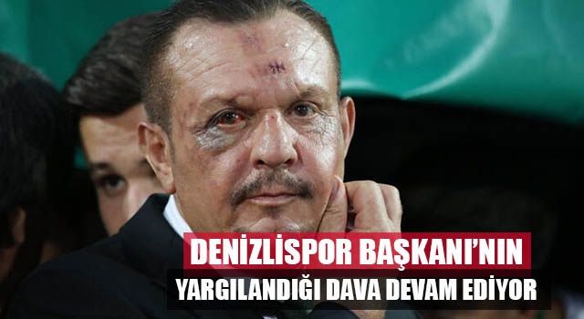 Denizlispor Başkanı Çetin’in yargılandığı rezervasyon kavgası davasına devam edildi