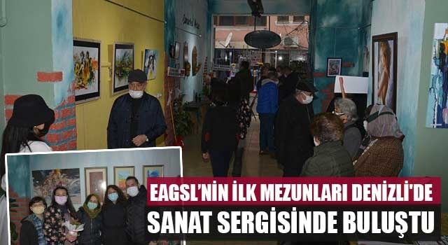 EAGSL’nin ilk mezunları Denizli'de sanat sergisinde buluştu