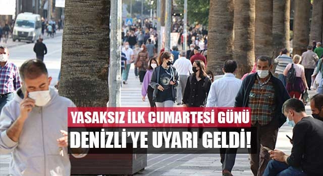 Yasakların kalktığı Denizli’ye kritik uyarı!