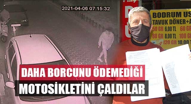 Daha borcunu ödemediği motosikletini çaldılar