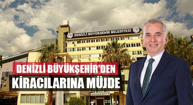 Denizli Büyükşehir'den Kiracılarına Müjde