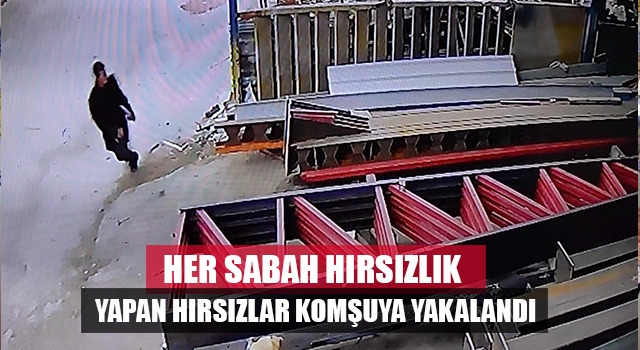 Denizli her sabah hırsızlık yapan şahıslar komşuya yakalandı