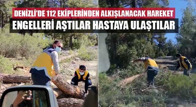 Denizli’de 112 ekiplerinden alkışlanacak hareket