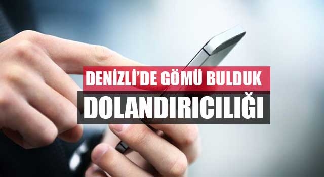Denizli’de gömü bulduk dolandırıcılığı