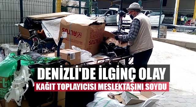 Denizli'de ilginç olay kağıt toplayıcısı meslektaşını soydu