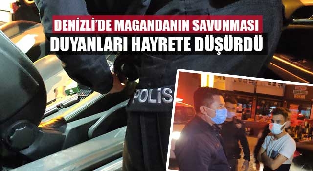 Denizli’de magandanın savunması duyanları hayrete düşürdü