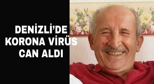Denizli’de Sait Ezginci korona virüse yenildi