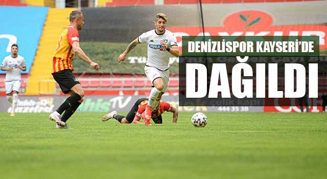 Denizlispor Kayseri’de  dağıldı