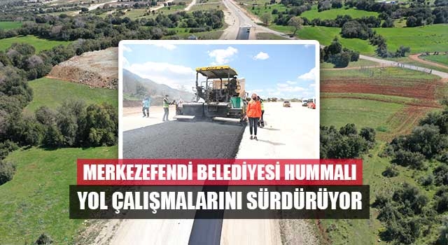 Merkezefendi Belediyesi Hummalı Yol Çalışmalarını Sürdürüyor