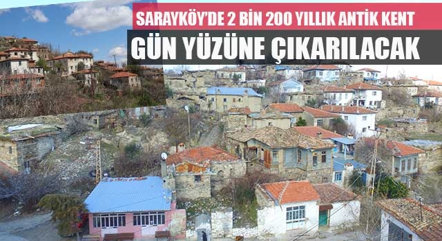 Sarayköy’de 2 bin 200 yıllık antik kent gün yüzüne çıkarılacak