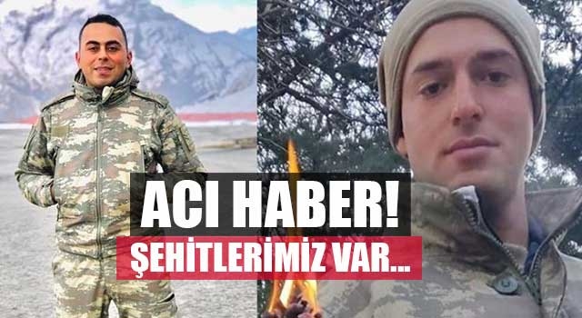 Uzman Çavuş Mehmet Kırmızı ve Sözleşmeli Er Müslüm Toprak şehit oldu