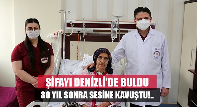 30 yıldır kullanamadığı sesine Denizli'de kavuştu