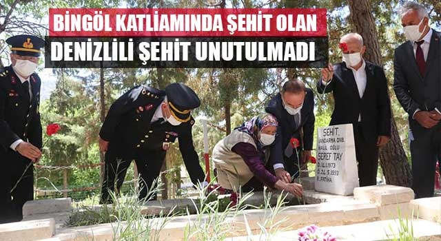 Bingöl katliamında şehit olan Denizlili şehit unutulmadı