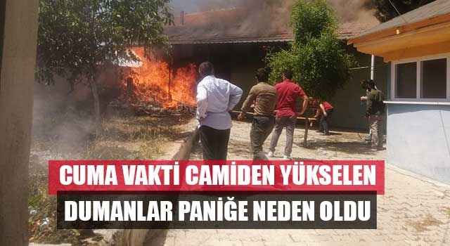 Cuma vakti camiden yükselen dumanlar paniğe neden oldu