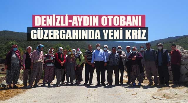 Denizli-Aydın otobanı güzergahında yeni kriz