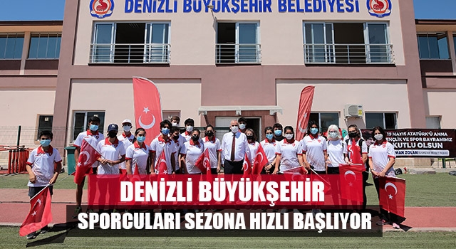 Denizli Büyükşehir sporcuları sezona hızlı başlıyor