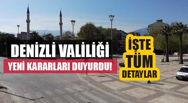 Denizli Valiliği'nden İl Hıfzıssıhha Kurul Kararı açıklaması