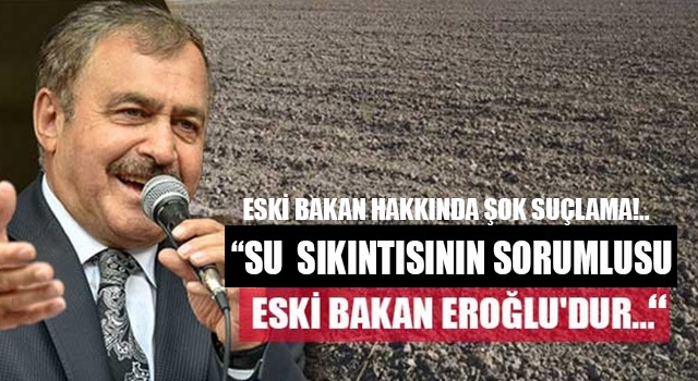 Denizli'den eski Bakan'a kuraklık suçlaması