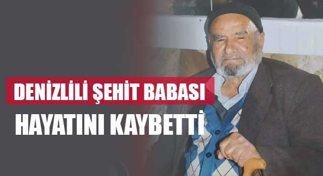 Denizlili şehit babası hayatını kaybetti