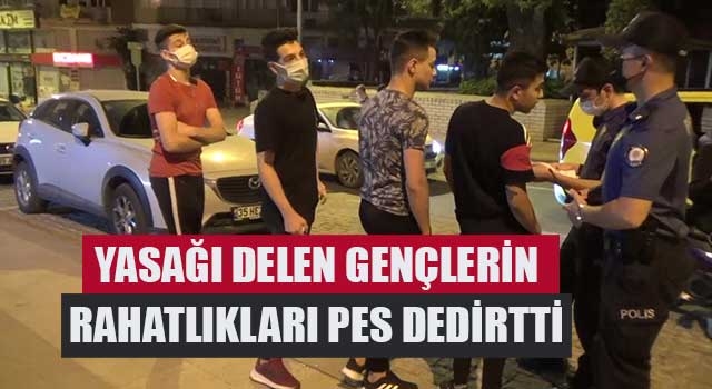 Yasağı delen gençlerin rahatlıkları pes dedirtti