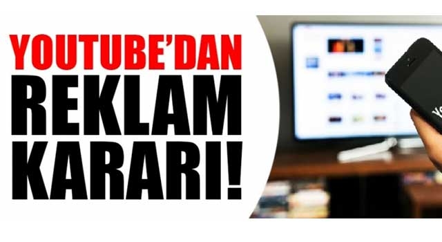 YouTube'dan tüm videolara reklam koyma kararı