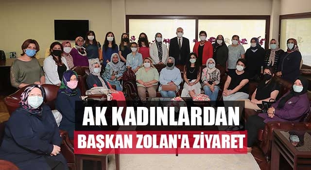 AK kadınlardan Başkan Zolan'a ziyaret